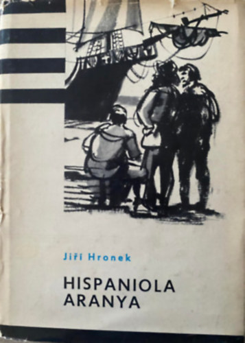 Jir Hronek, Ford.: Hubik Istvn - Hispaniola aranya (Sajt kppel; Fekete-fehr illusztrcikkal)