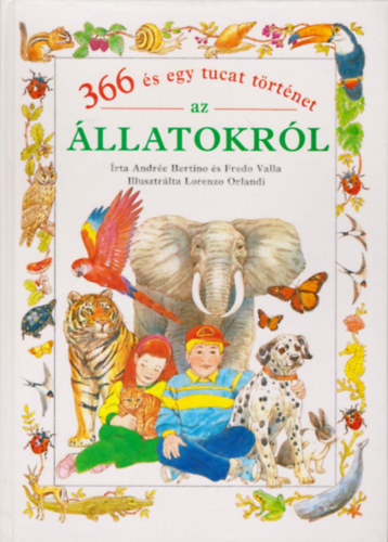Bertino, A.-Valla, F. - 366 és egy tucat történet az állatokról