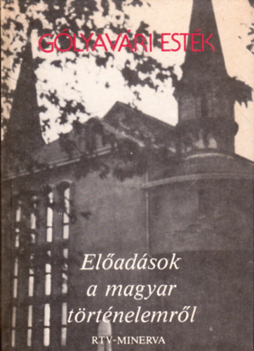 Hank Gbor(szerk) - Eladsok a magyar trtnelemrl (Glyavri estk)