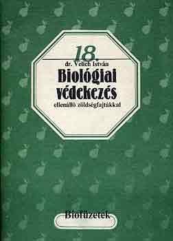 dr. Velich Istv�n - Biol�giai v�dekez�s ellen�ll� z�lds�gfajt�kkal