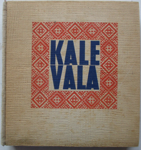 Otto Kuusinen (sszelltotta) - Kalevala (Szemelvnyek a karjalai-finn np eposzbl)