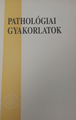 dr. K�d�r Anna - dr. Szende B�la(szerk.) - Pathol�giai gyakorlatok