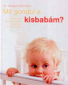 Woolfson, Richard, Dr. - Mit gondol a kisbabm?