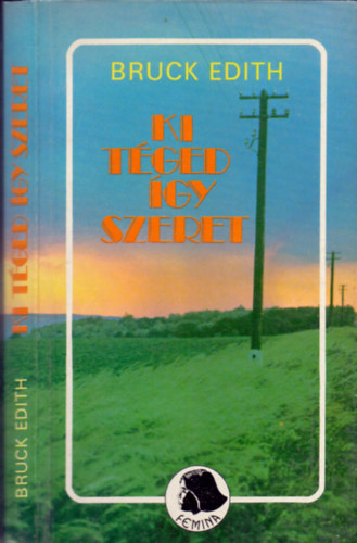 Bruck Edith - Ki tged gy szeret