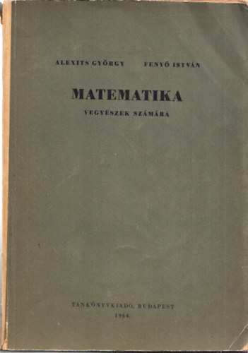 Alexits Gyrgy; Feny Istvn - Matematika vegyszek szmra
