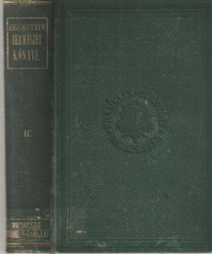 Bernstein A. - A természet könyve II. - Közérdekű olvasmányok a természettudományok köréből
