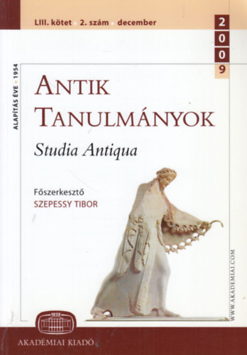Szepessy Tibor (szerk.) - Antik tanulmnyok - Studia Antiqua LIII. ktet 2. szm (2009. december)