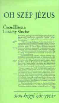 Lukcsy Sndor (szerk.) - Oh szp Jzus