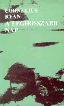 Cornelius Ryan - A leghosszabb nap