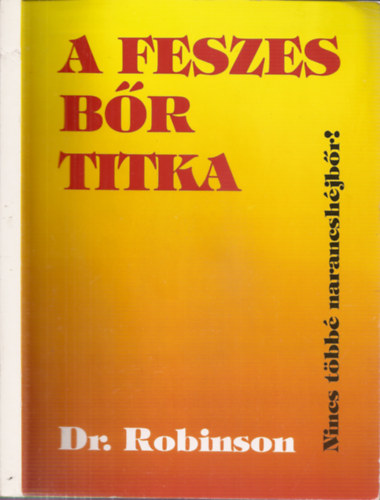 Dr. Robinson - A feszes bőr titka - Nincs többé narancshéjbőr!