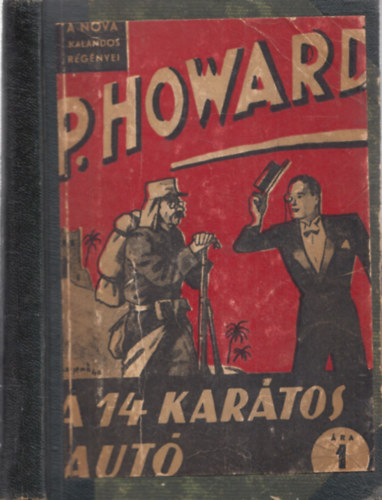 P. Howard (Rejtő Jenő) - A 14 karátos autó (Nova Kalandos Regényei) II.kiadás