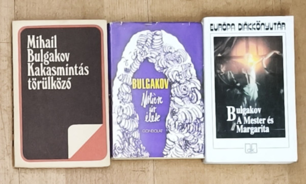 Mihail Bulgakov - 3db Mihail Bulgakov m� - Moli�re �r �lete, A Mester �s Margarita, Kakasmint�s t�r�lk�z�