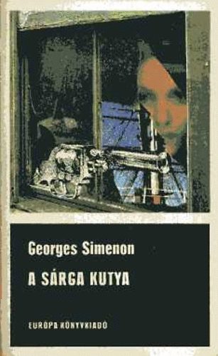 Georges Simenon - A srga kutya - A Saint-Fiacre-gy - Maigret s a bolond regasszony