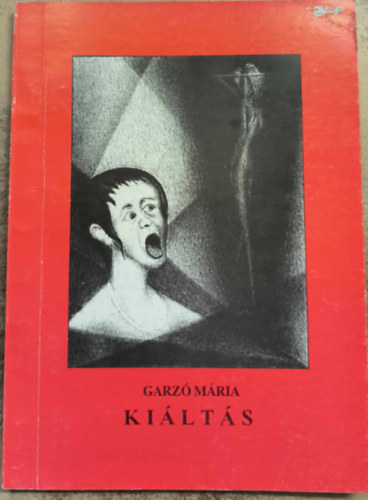 Garz� M�ria - Ki�lt�s-dedik�lt