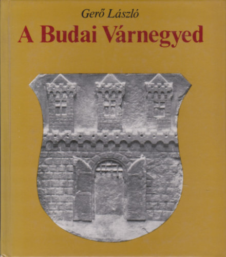 Ger� L�szl� - A Budai V�rnegyed
