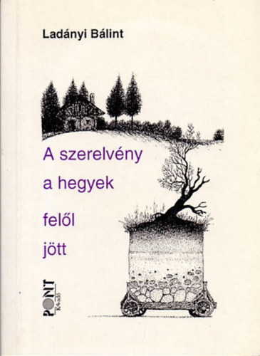 Ladnyi Blint - A szerelvny a hegyek fell jtt