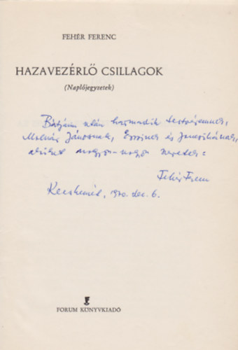 Fehr Ferenc - Hazavezrl csillagok. (Napljegyzetek) (Dediklt)!