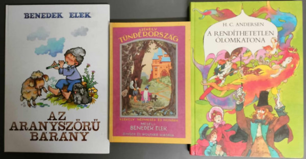 Benedek  Elek, Hans Christian Andresen - Klasszikus meseknyvcsomag 3db - Szkely npmesk + A rendthetetlen lomkatona + Az aranyszr brny