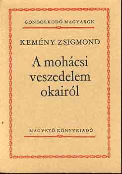Kemény Zsigmond - A mohácsi veszedelem okairól