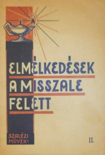 Szunyogh X. Ferenc (szerk.) - Elmlkedsek a misszl felett II. - Pnksd utni vasrnapok (Az "Oltr s let" msodik flve)