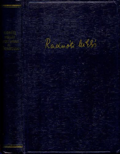 Radn�ti Mikl�s - Radn�ti Mikl�s �sszes versei �s m�ford�t�sai