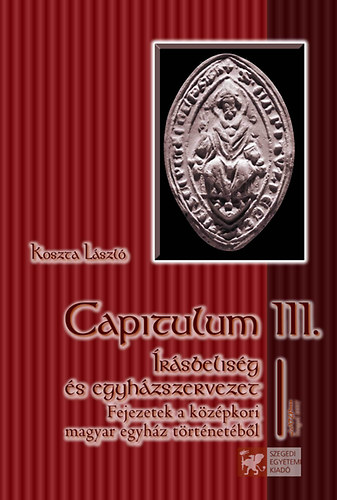 Capitulum III. - �r�sbelis�g �s egyh�zszervezet