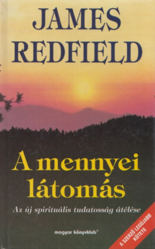 James Redfield - A mennyei látomás - Az új spirituális tudatosság átélése