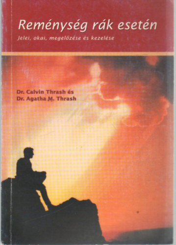 Dr. Calvin Thrash, Dr. Thrash, M. Agatha - Remnysg rk esetn- Jelei, okai, megelzse s kezelse