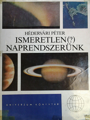 Hédervári Péter - Ismeretlen(?) naprendszerünk (Kelemen Eörsné illusztrációival)