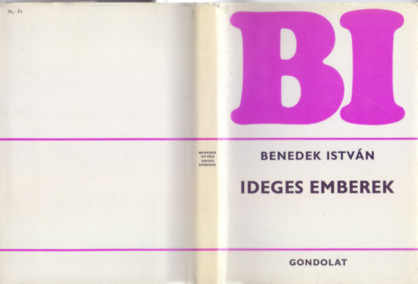 Benedek Istvn - Ideges emberek (Harmadik kiads - Benedek Istvn munki)