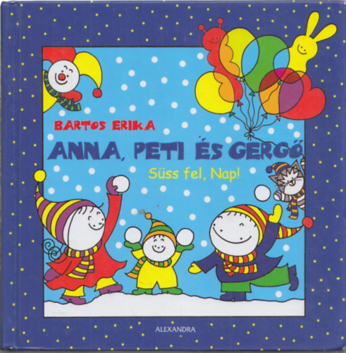 Bartos Erika - Anna, Peti s Gerg - Sss fel, Nap!