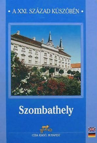 Etal., Dr. Varga Zoltn, Feiszt Gyrgy - Szombathely a XXI. szzad kszbn
