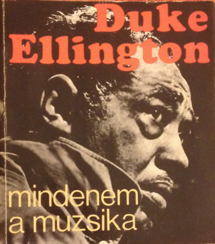 Duke Ellington - Mindenem a muzsika (Music is My Mistress)