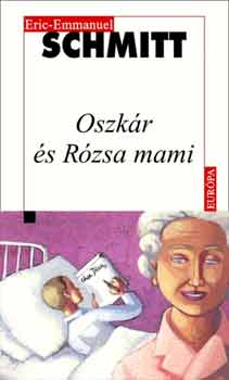 Schmidt, Eric-emmanuel - Oszk�r �s R�zsa mami