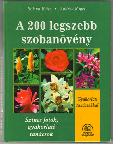 Heitz, Halina-Kgel, Andrea - A 200 legszebb szobanvny