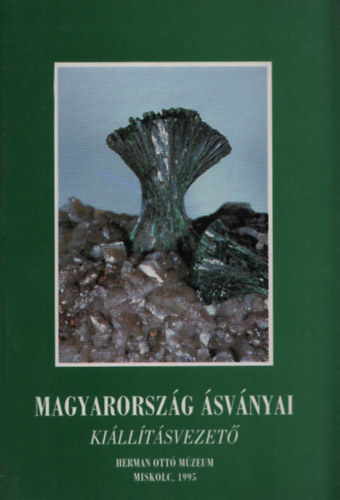 Szakll Sndor - Jnosi Melinda (szerk.) - Magyarorszg svnyai - Vezet a Herman Ott Mzeum lland svnytani killtshoz