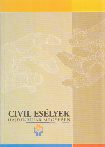 Mur�nyi Istv�n, Szerepi Anna - Civil es�lyek Hajd�-Bihar megy�ben