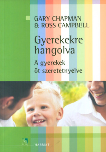 Gary Chapman, Dr. Ross Campbell - Gyerekekre hangolva