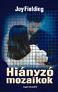 Joy Fielding - Hinyz mozaikok