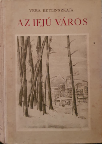 Vera Ketlinszkája - Az ifjú város