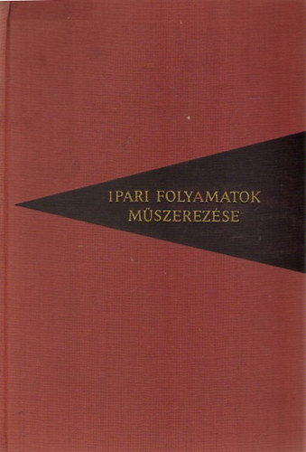 szerk.: Helm L�szl� - Ipari folyamatok m�szerez�se.