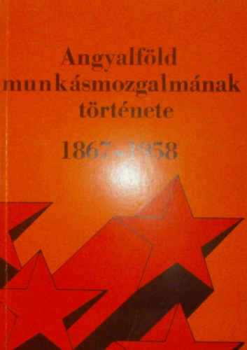 Petrák Katalin (szerk.) - Angyalföld munkásmozgalmának története 1867-1958