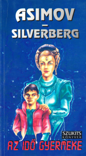 Asimov; Silvenberg - Az idő gyermeke