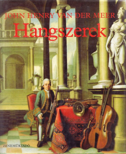 John Henry van der Meer - Hangszerek az kortl napjainkig