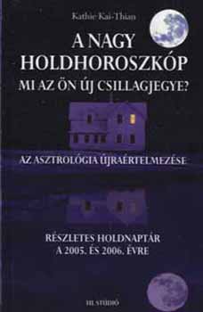 Kathie Kai-Thian - A nagy holdhoroszkp - Mi az n j csillagjegye?