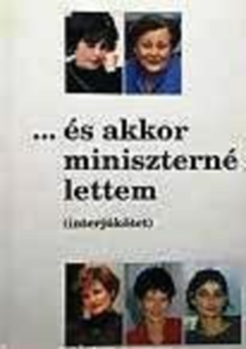 Zimber Szilvia - ... s akkor minisztern lettem (interjktet)