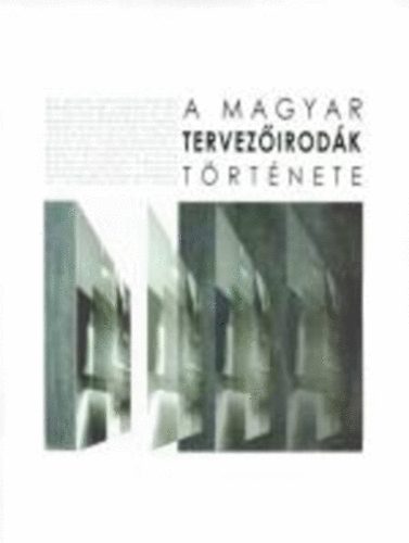 Schry Gbor (fszerk.) - A magyar tervezirodk trtnete