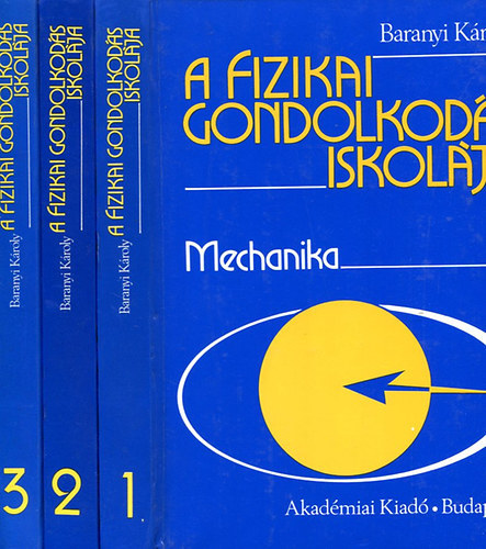 Baranyi Kroly - A fizikai gondolkods iskolja I-III.