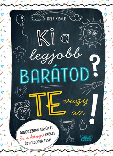Dela Kienle - Ki a legjobb bartod? Te vagy az!