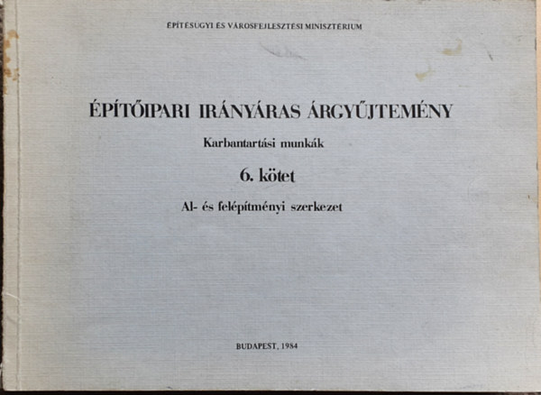 �p�t�ipari ir�ny�ras �rgy�jtem�ny - Karbantart�si munk�k 6. - Al - �s fel�p�tm�nyi szerkezet